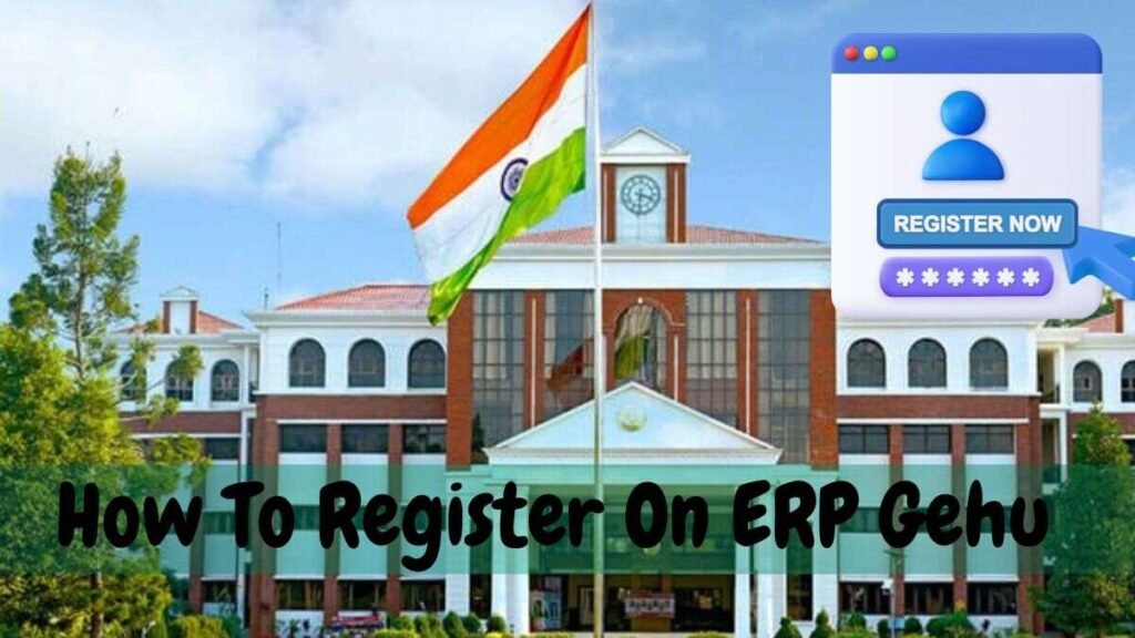 How To Register On ERP Gehu