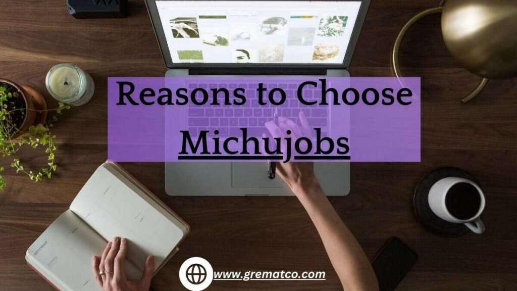 Reasons to Choose Michujobs